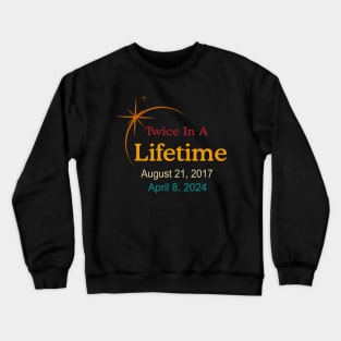 Twice In A Lifetime Crewneck Sweatshirt